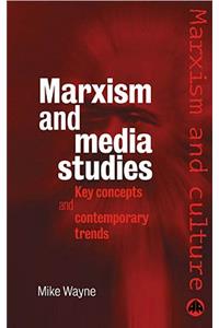 Marxism and Media Studies: Key Concepts and Contemporary Trends