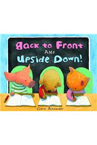 Back to Front and Upside Down!