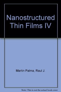 Nanostructured Thin Films IV
