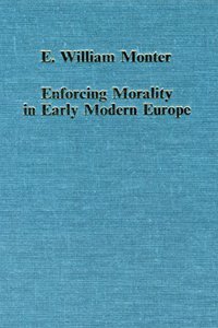 Enforcing Morality in Early Modern Europe