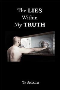 The Lies Within My Truth
