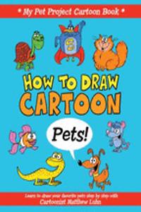 How to Draw Cartoon Pets!