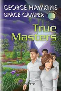 George Hawkins Space Camper - True Masters