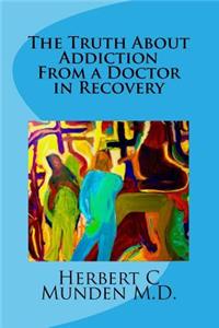 Truth About Addiction From a Doctor in Recovery