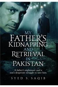My Father's Kidnapping and Retrieval in Pakistan