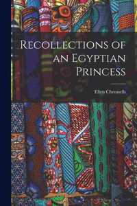 Recollections of an Egyptian Princess
