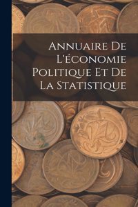 Annuaire De L'économie Politique Et De La Statistique