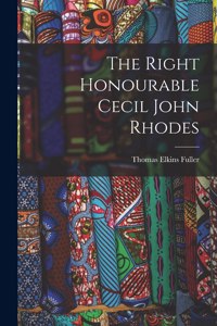 Right Honourable Cecil John Rhodes