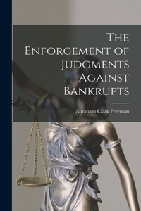 Enforcement of Judgments Against Bankrupts