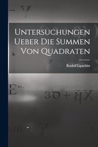 Untersuchungen Ueber Die Summen Von Quadraten