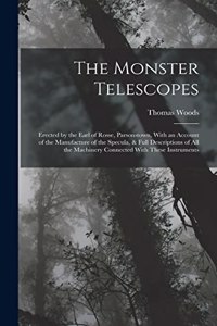 Monster Telescopes