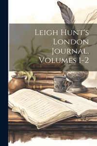 Leigh Hunt's London Journal, Volumes 1-2