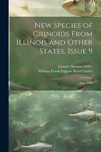New Species of Crinoids From Illinois and Other States, Issue 9; issue 1896