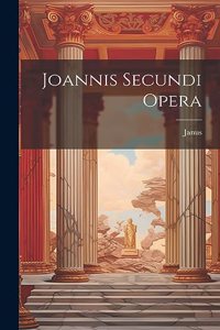 Joannis Secundi Opera