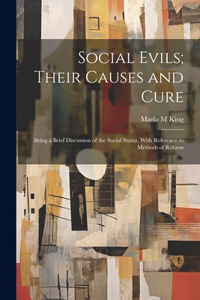 Social Evils; Their Causes and Cure