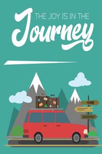 The Joy Is in the Journey: Journal for RV travel, camping, road trip diary memory/keepsake notebook with retro cover and trip prompts....