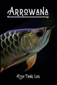 Arrowana Fish Tank Log