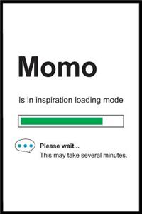 Momo is in Inspiration Loading Mode