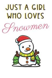 Just A Girl Who Loves Snowmen