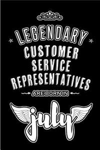 Legendary Customer Service Representatives are born in July