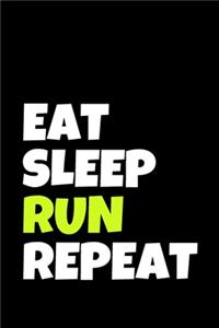 Eat Sleep Run Repeat