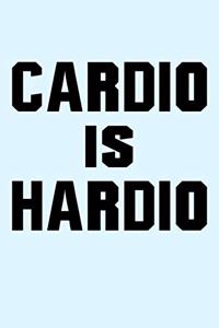 Cardio is Hardio