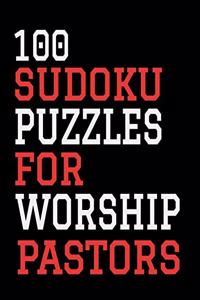 100 Sudoku Puzzles For Worship Pastors: Hours of Fun For All Ages, 126 Pages, Soft Matte Cover, 8.5 x 11