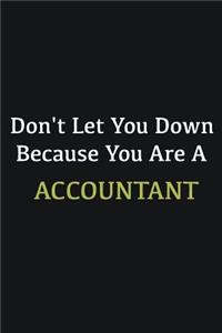 Don't let you down because you are a Accountant