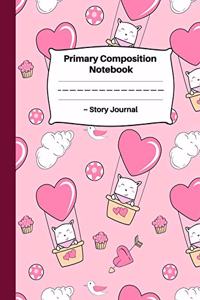 Primary Composition Notebook Story Journal: With Dotted Mid Line and Story Space Grades K-2: Flying Kitty Cat in Air Balloon Pink Notebook For Girls