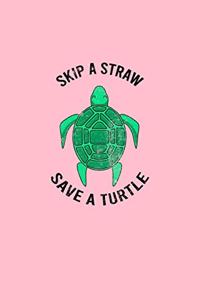 Skip A Straw Save A Turtle
