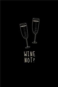 Wine Not?