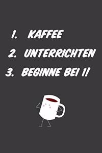 Kaffee Unterrichten Beginne bei 1