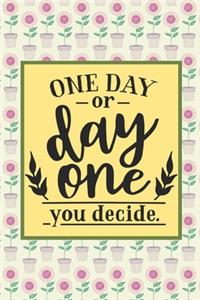 One Day or Day One