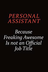 Personal Assistant Because Freaking Awesome Is Not An Official Job Title