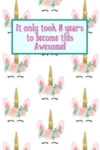 It Only Took 8 Years to Become This Awesome!