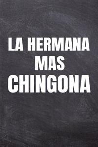 La Hermana Mas Chingona: The Baddest Sister. Mexican Slang. Ruled Lined Notebook