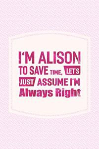 I'm Alison to Save Time, Let's Just Assume I'm Always Right