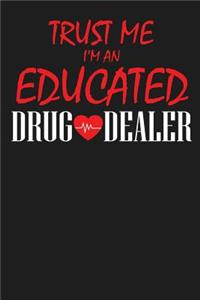 Trust Me I'm an Educated Drug Dealer