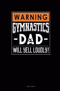 Warning! Gymnastics Dad Will Yell Loudly!