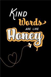 Kind Words are like Honey