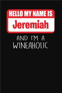 Hello My Name is Jeremiah And I'm A Wineaholic