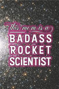 This Mom Is A Badass Rocket Scientist
