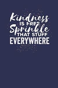 Kindness is Free Sprinkle That Stuff Everywhere