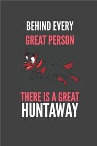 Behind Every Great Person There Is A Great Huntaway