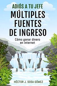 Adiós a tu Jefe - Múltiples Fuentes de Ingreso