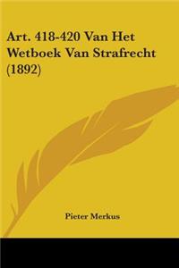 Art. 418-420 Van Het Wetboek Van Strafrecht (1892)