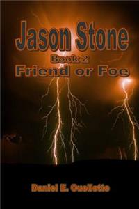 Jason Stone (Book II) Friend or Foe