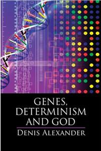 Genes, Determinism and God