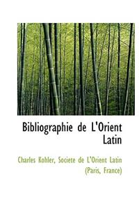 Bibliographie de L'Orient Latin