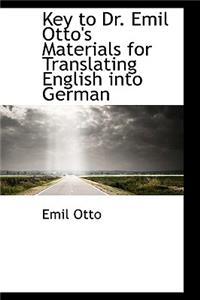 Key to Dr. Emil Otto's Materials for Translating English Into German
